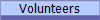 Volunteers